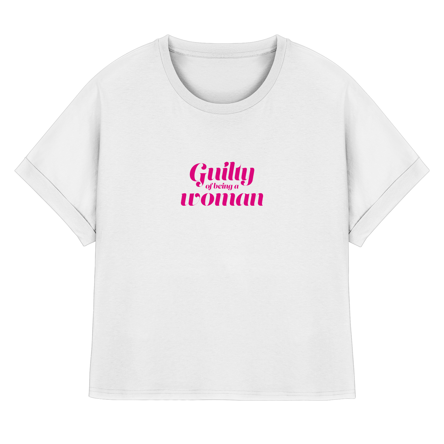 Guilty of being a woman - Womens Organic Rolled Sleeves T-Shirt