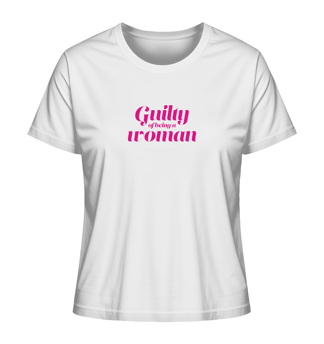 Guilty of being a woman - Ladies Organic Shirt
